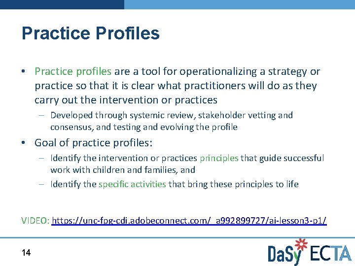 Practice Profiles • Practice profiles are a tool for operationalizing a strategy or practice
