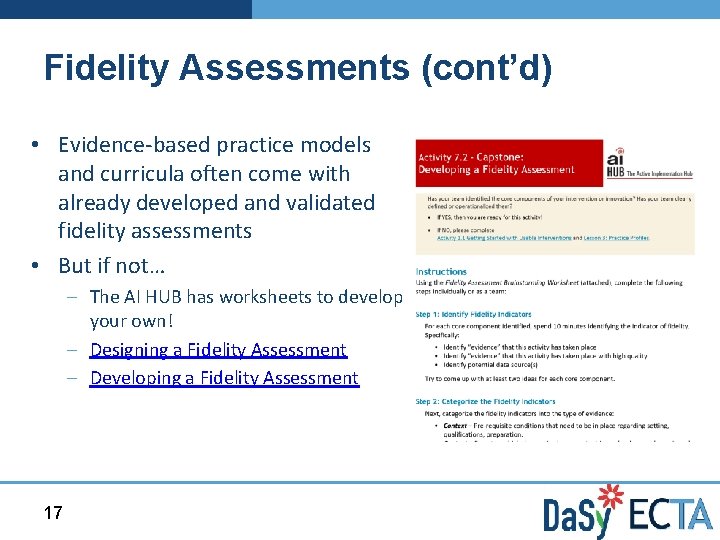 Fidelity Assessments (cont’d) • Evidence-based practice models and curricula often come with already developed