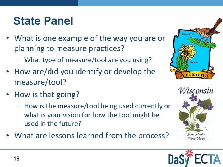 State Panel • What is one example of the way you are or planning
