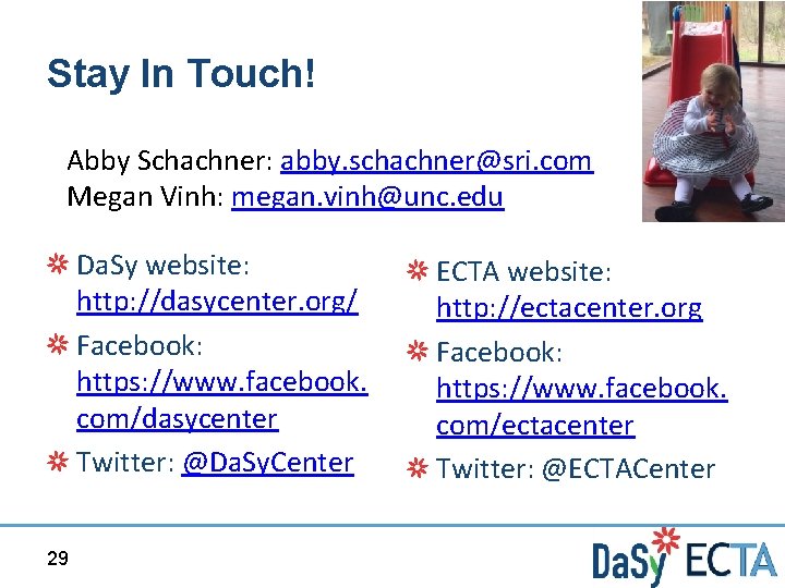 Stay In Touch! Abby Schachner: abby. schachner@sri. com Megan Vinh: megan. vinh@unc. edu Da.