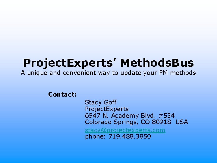 Project. Experts’ Methods. Bus A unique and convenient way to update your PM methods