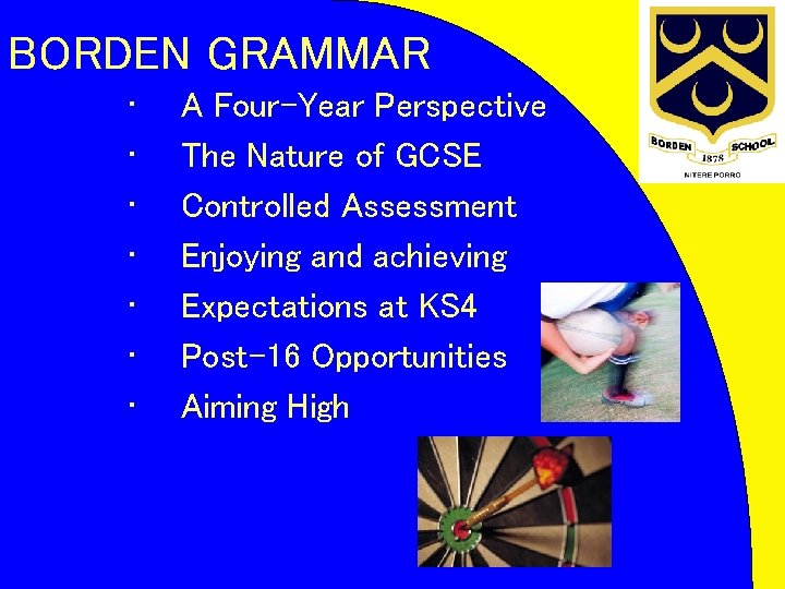 BORDEN GRAMMAR • • A Four-Year Perspective The Nature of GCSE Controlled Assessment Enjoying