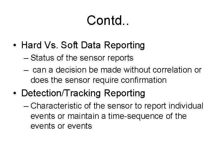 Contd. . • Hard Vs. Soft Data Reporting – Status of the sensor reports