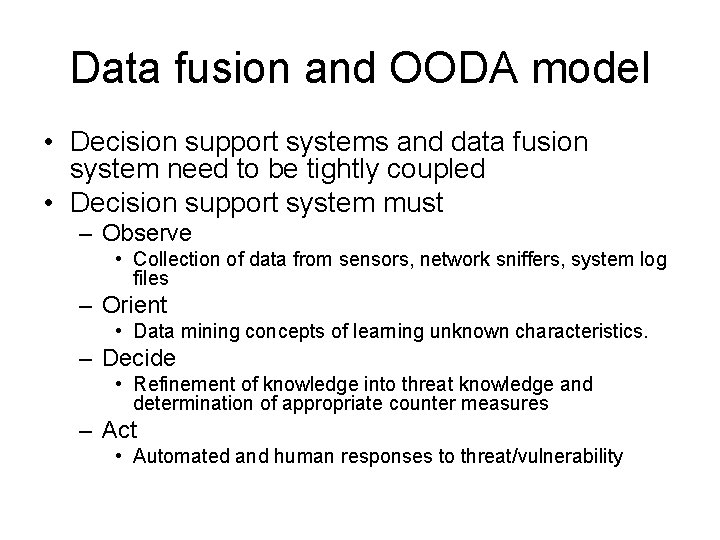 Data fusion and OODA model • Decision support systems and data fusion system need