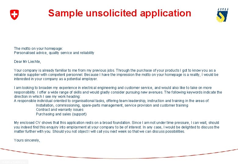 Sample unsolicited application The motto on your homepage: Personalised advice, quality service and reliability