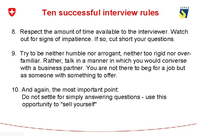 Ten successful interview rules 8. Respect the amount of time available to the interviewer.