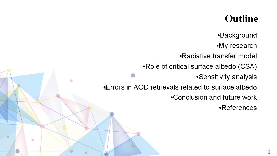 Outline • Background • My research • Radiative transfer model • Role of critical