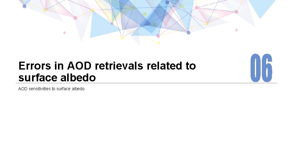 Errors in AOD retrievals related to surface albedo AOD sensitivities to surface albedo 