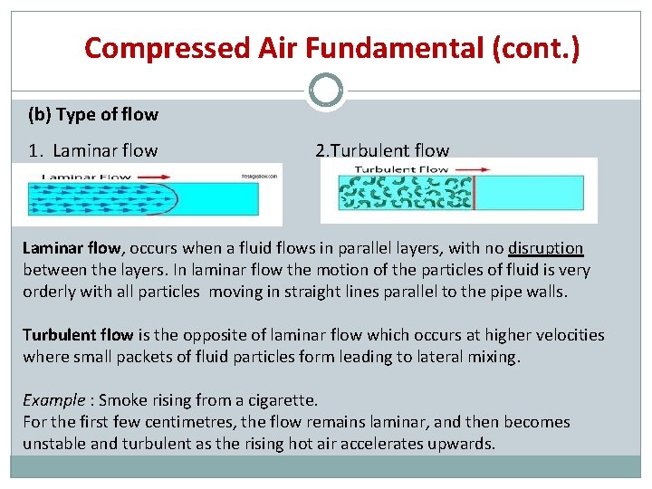 Compressed Air Fundamental (cont. ) (b) Type of flow 1. Laminar flow 2. Turbulent