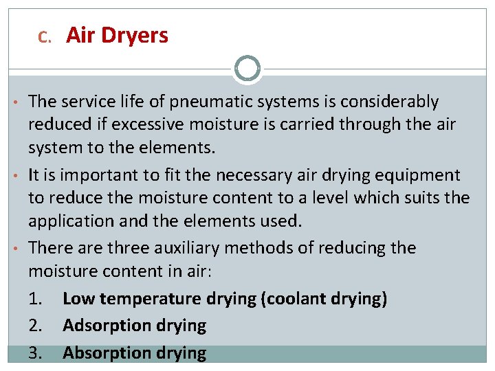 C. • • • Air Dryers The service life of pneumatic systems is considerably