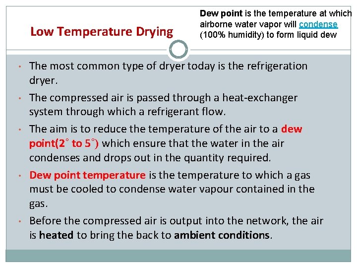 Low Temperature Drying • • • Dew point is the temperature at which airborne