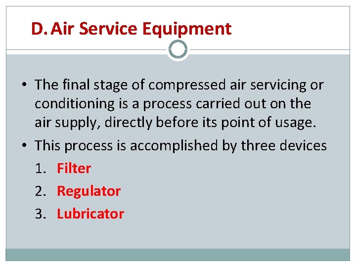 D. Air Service Equipment • The final stage of compressed air servicing or conditioning