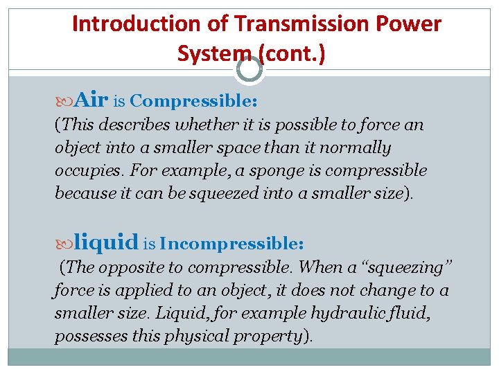 Introduction of Transmission Power System (cont. ) Air is Compressible: (This describes whether it