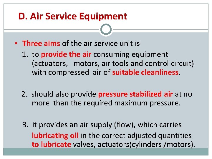 D. Air Service Equipment • Three aims of the air service unit is: 1.