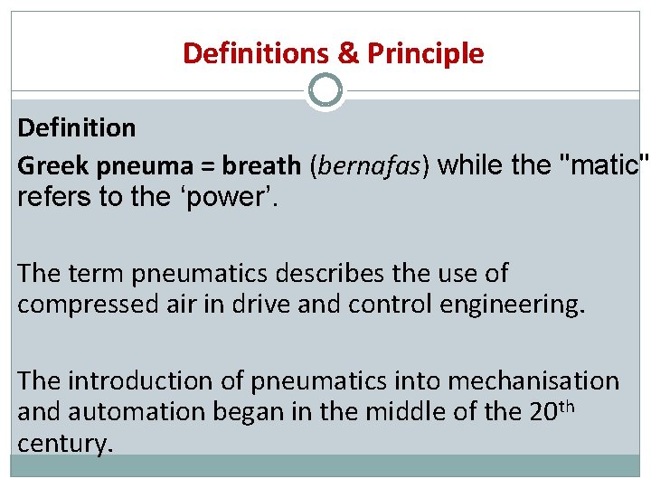Definitions & Principle Definition Greek pneuma = breath (bernafas) while the "matic" refers to