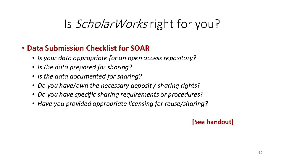 Is Scholar. Works right for you? • Data Submission Checklist for SOAR • •