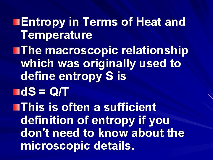 Entropy in Terms of Heat and Temperature The macroscopic relationship which was originally used