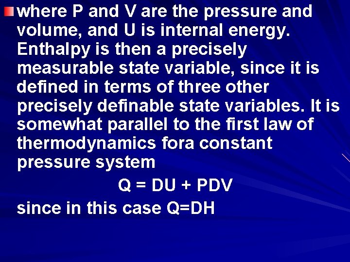 where P and V are the pressure and volume, and U is internal energy.