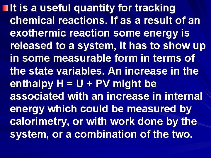 It is a useful quantity for tracking chemical reactions. If as a result of