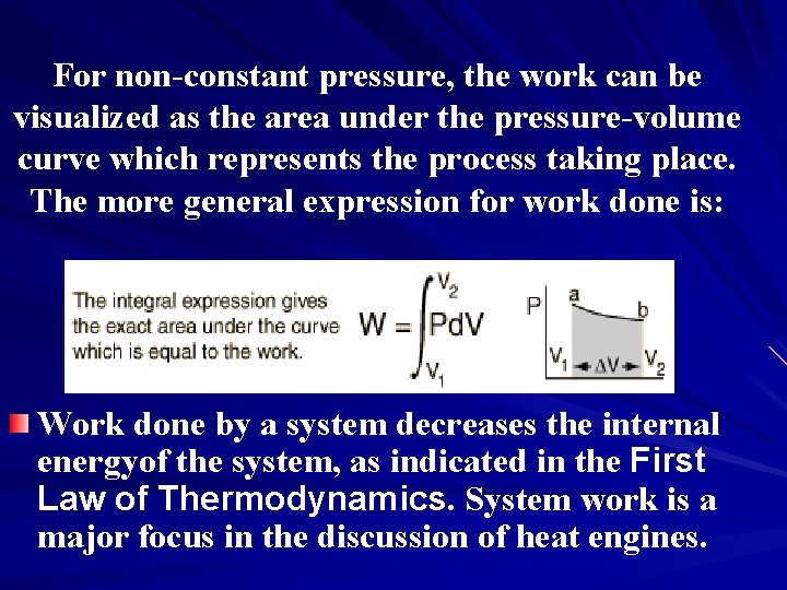 For non-constant pressure, the work can be visualized as the area under the pressure-volume