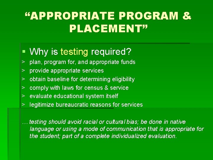“APPROPRIATE PROGRAM & PLACEMENT” § Why is testing required? > > > plan, program