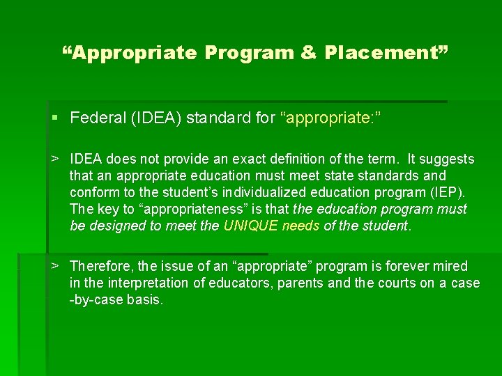 “Appropriate Program & Placement” § Federal (IDEA) standard for “appropriate: ” > IDEA does