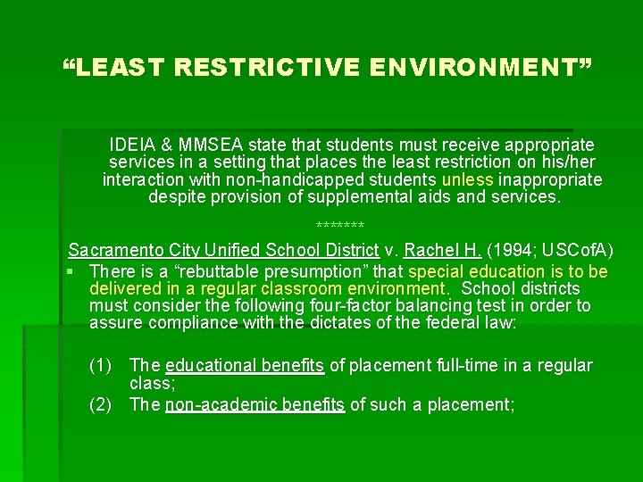 “LEAST RESTRICTIVE ENVIRONMENT” IDEIA & MMSEA state that students must receive appropriate services in