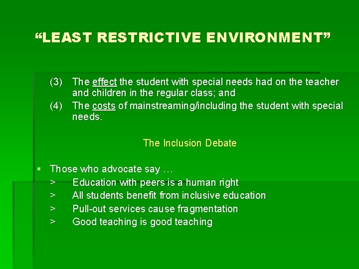 “LEAST RESTRICTIVE ENVIRONMENT” (3) The effect the student with special needs had on the