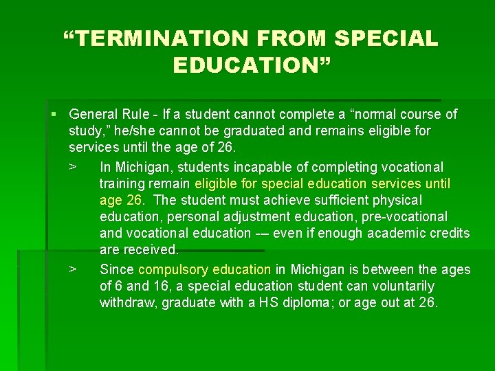 “TERMINATION FROM SPECIAL EDUCATION” § General Rule - If a student cannot complete a