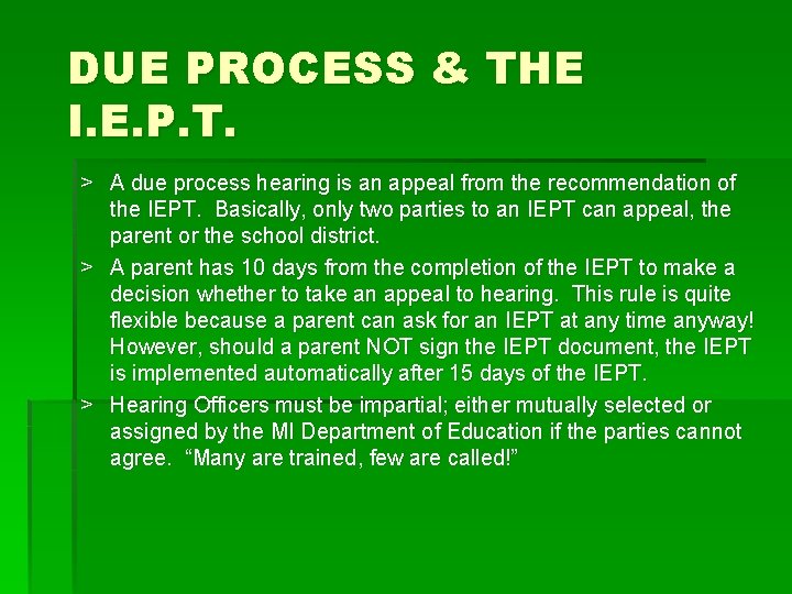 DUE PROCESS & THE I. E. P. T. > A due process hearing is