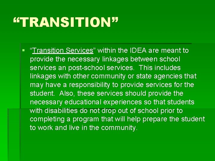 “TRANSITION” § “Transition Services” within the IDEA are meant to provide the necessary linkages