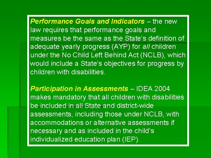 Performance Goals and Indicators – the new law requires that performance goals and measures