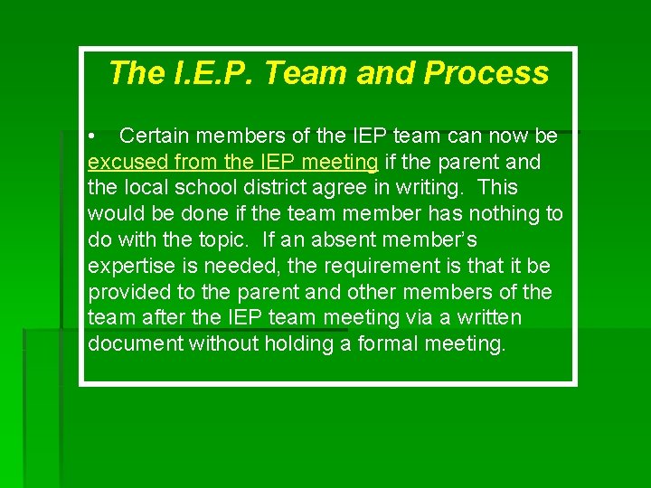 The I. E. P. Team and Process • Certain members of the IEP team