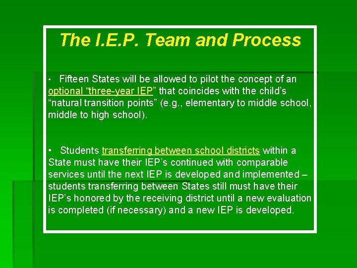 The I. E. P. Team and Process • Fifteen States will be allowed to