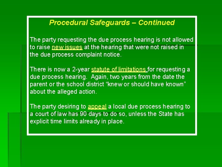 Procedural Safeguards – Continued The party requesting the due process hearing is not allowed