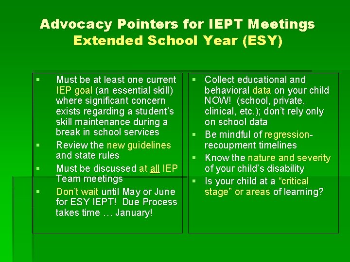 Advocacy Pointers for IEPT Meetings Extended School Year (ESY) § § Must be at