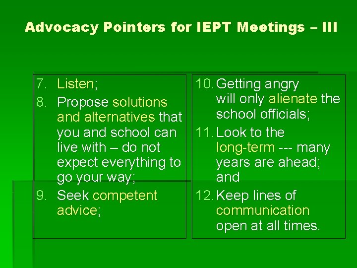 Advocacy Pointers for IEPT Meetings – III 7. Listen; 8. Propose solutions and alternatives