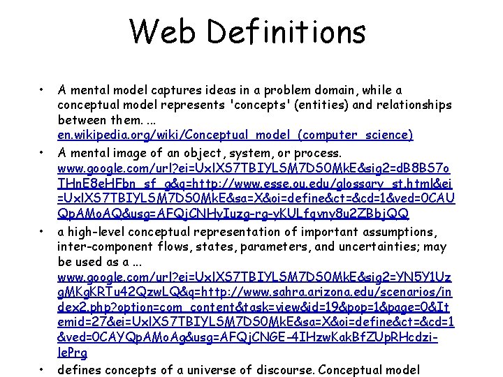 Web Definitions • • A mental model captures ideas in a problem domain, while