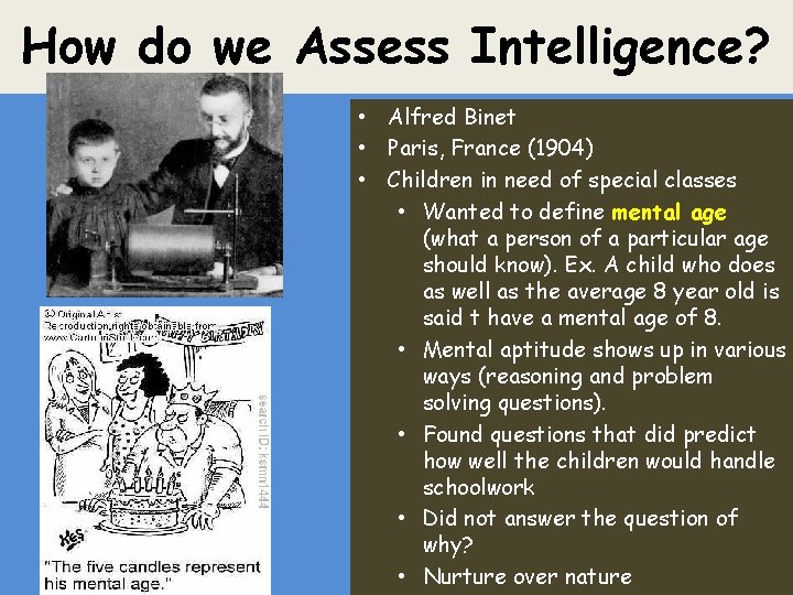 How do we Assess Intelligence? • Alfred Binet • Paris, France (1904) • Children