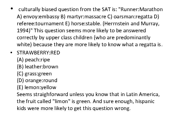  • culturally biased question from the SAT is: "Runner: Marathon A) envoy: embassy