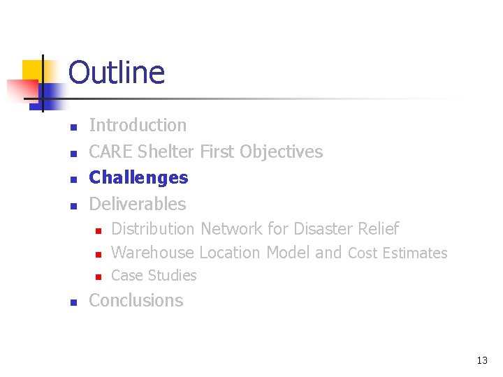 Outline n n Introduction CARE Shelter First Objectives Challenges Deliverables n Distribution Network for
