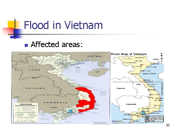 Flood in Vietnam n Affected areas: 38 