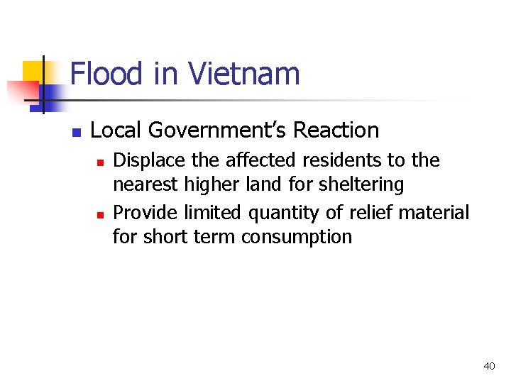 Flood in Vietnam n Local Government’s Reaction n n Displace the affected residents to