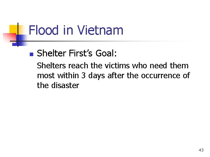 Flood in Vietnam n Shelter First’s Goal: Shelters reach the victims who need them