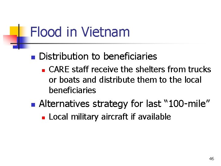 Flood in Vietnam n Distribution to beneficiaries n n CARE staff receive the shelters