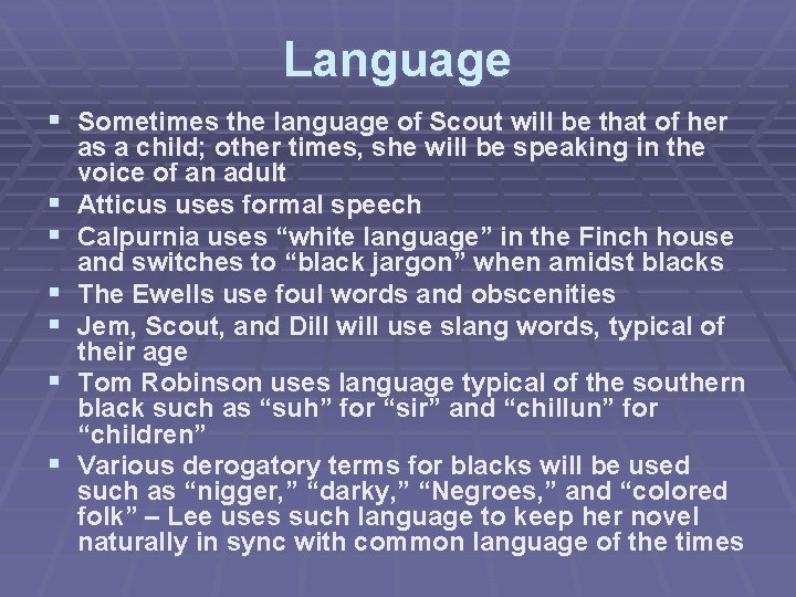 Language § Sometimes the language of Scout will be that of her § §