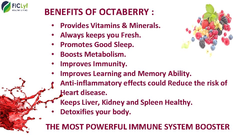 BENEFITS OF OCTABERRY : Provides Vitamins & Minerals. Always keeps you Fresh. Promotes Good