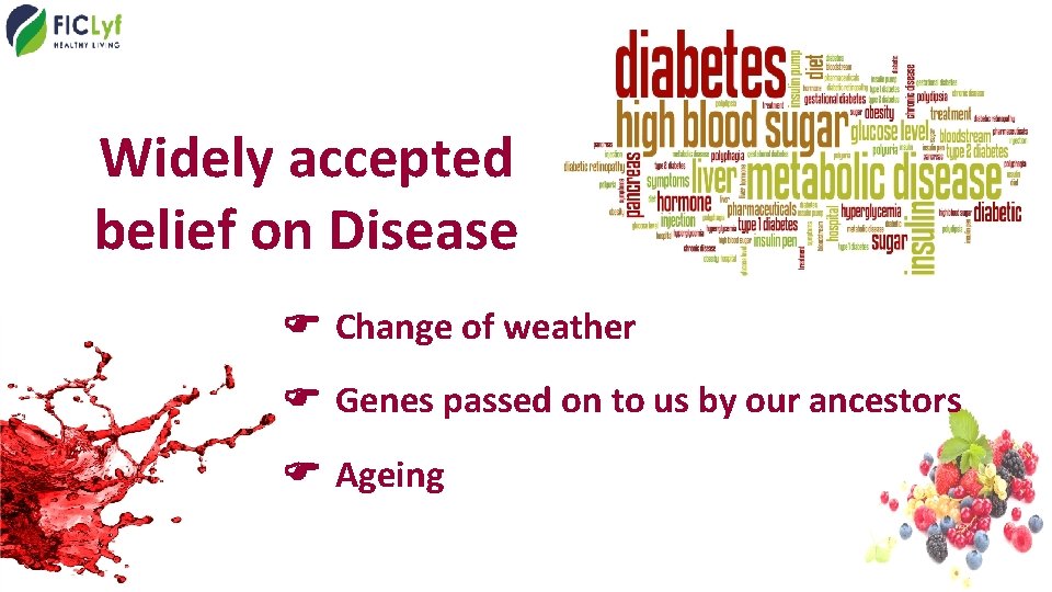 Widely accepted belief on Disease F Change of weather F Genes passed on to