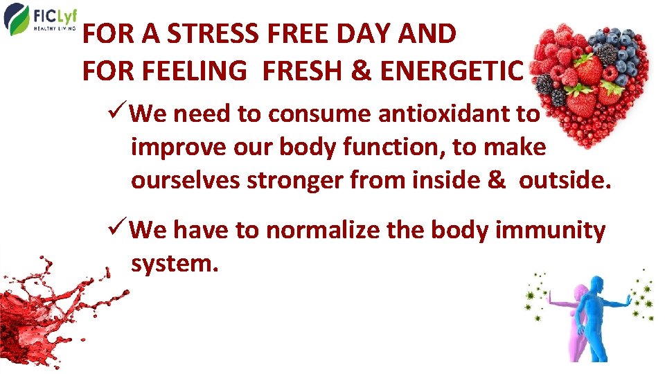 FOR A STRESS FREE DAY AND FOR FEELING FRESH & ENERGETIC üWe need to