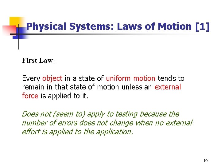 Physical Systems: Laws of Motion [1] First Law: Every object in a state of
